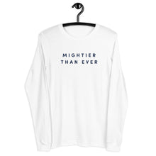 Load image into Gallery viewer, White Long Sleeve Mightier Than Ever Tee
