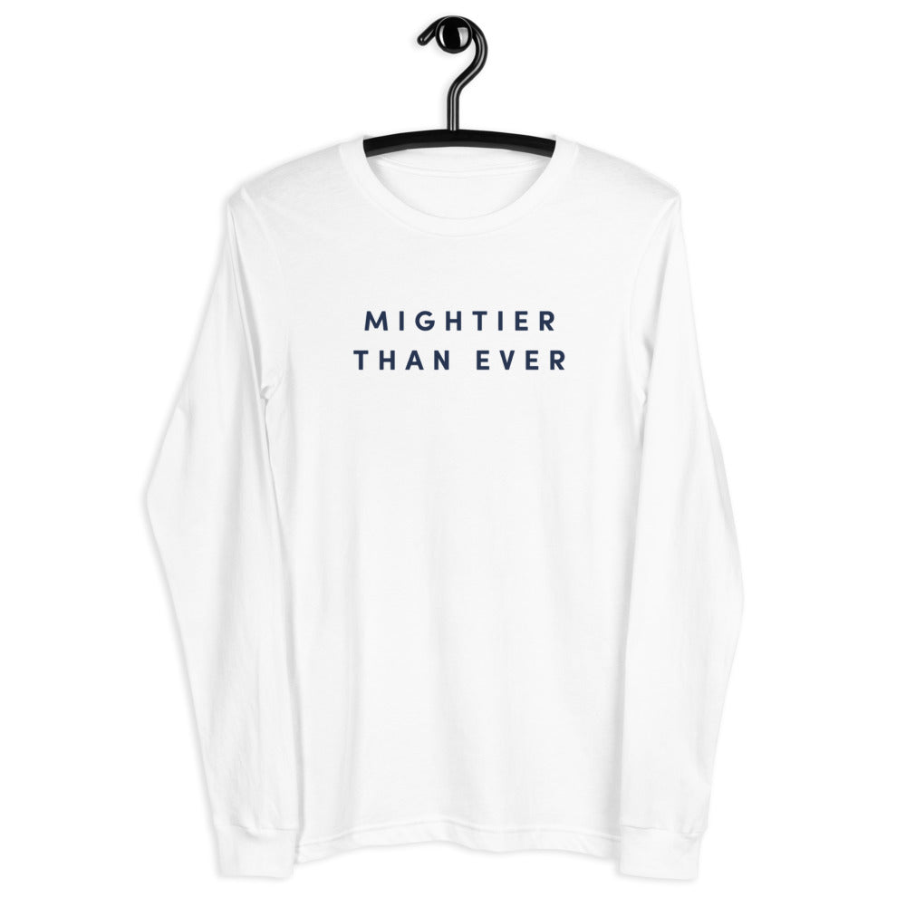 White Long Sleeve Mightier Than Ever Tee
